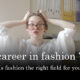 Is fashion the right field for you