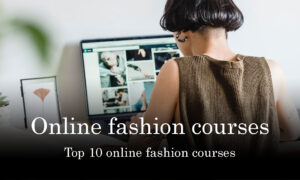 Top 10 online fashion courses