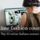 Top 10 online fashion courses