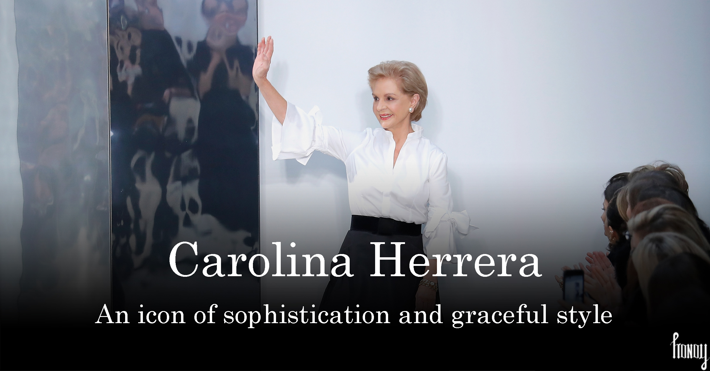 An icon of sophistication and graceful style: Carolina Herrera