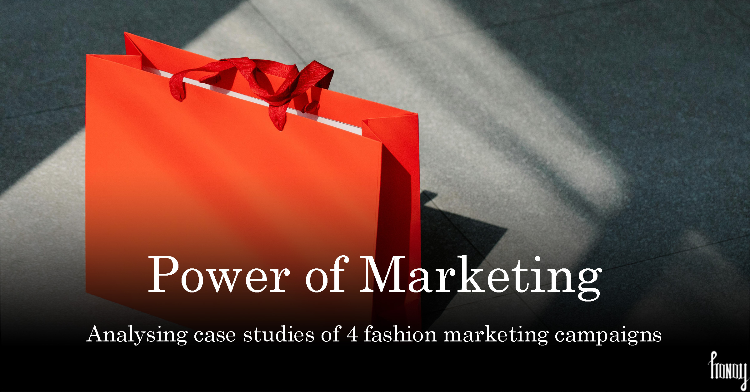 Power of marketing through 4 successful fashion campaigns