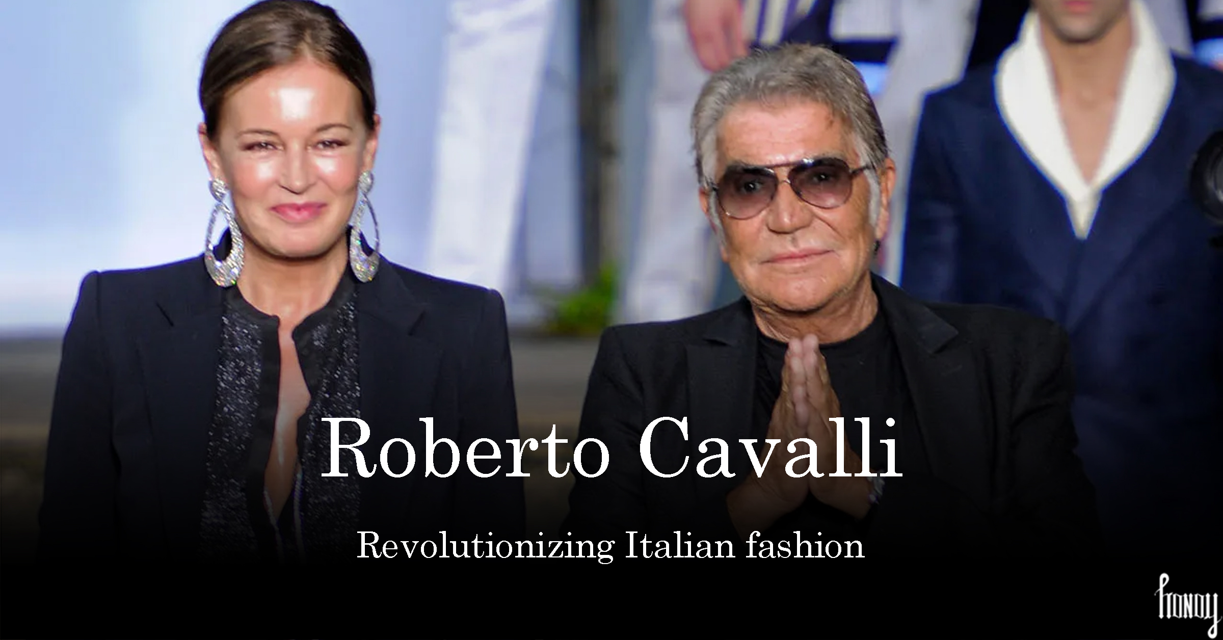 Roberto Cavalli : Revolutionizing Italian fashion