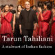 Tarun Tahiliani the great maestro of Indian fashion