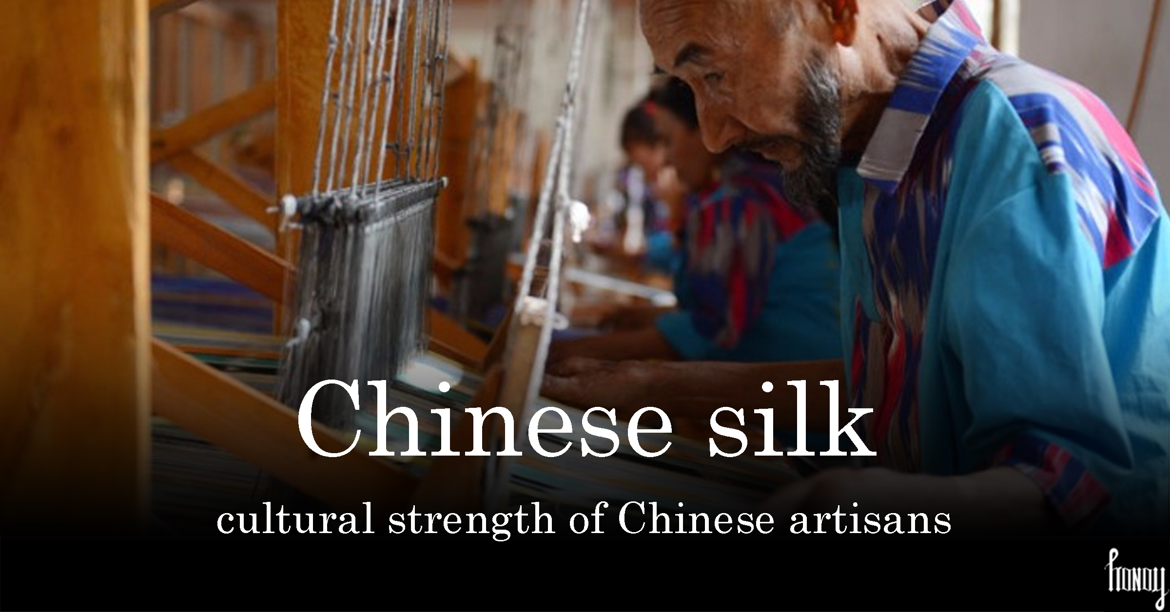 The sensational world of Chinese silk