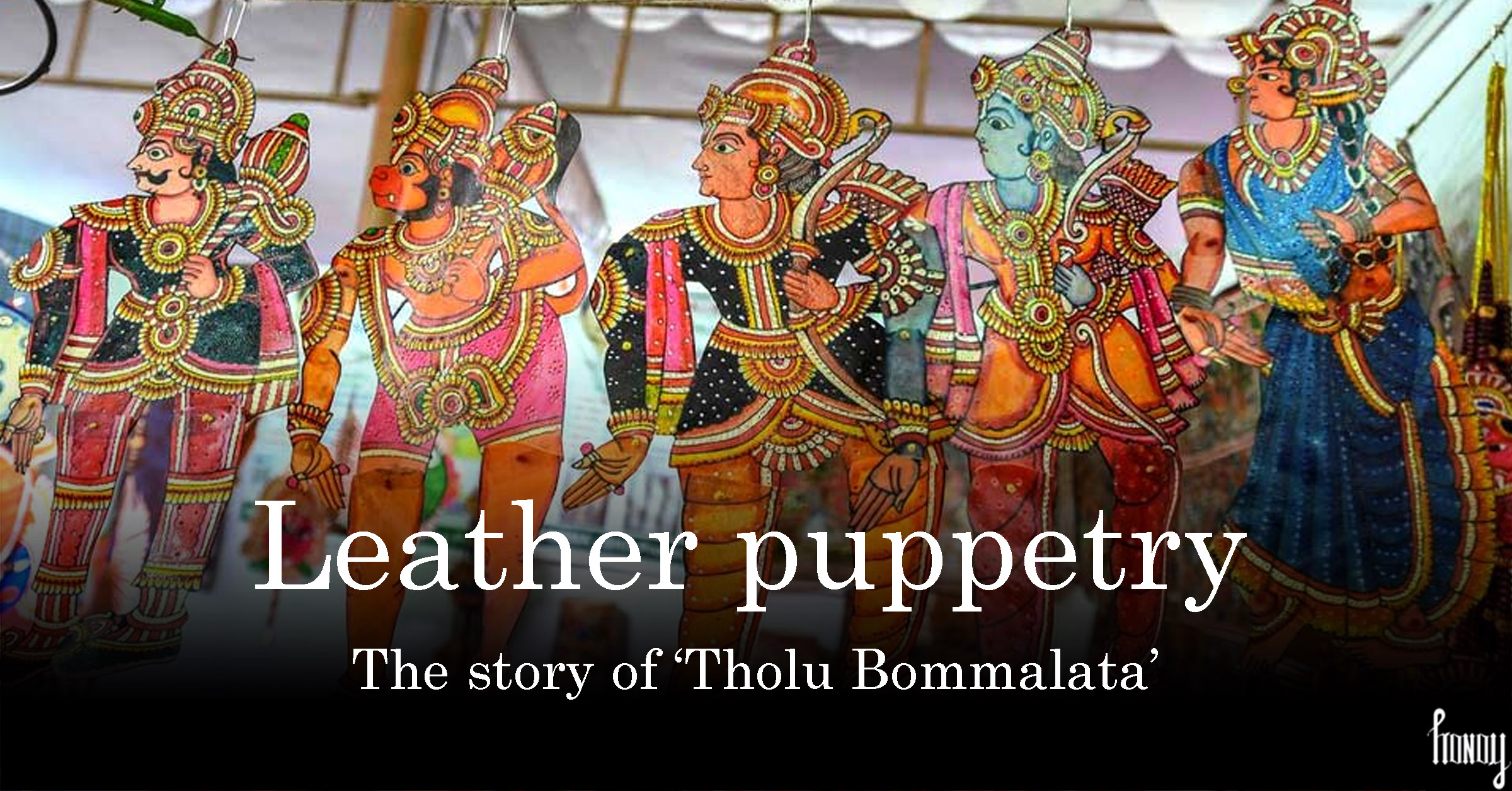 The unique Leather Puppetry of Andhra