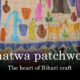 heart of Bihari craft Khatwa patchwork